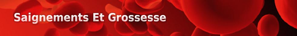 Saignements Et Grossesse